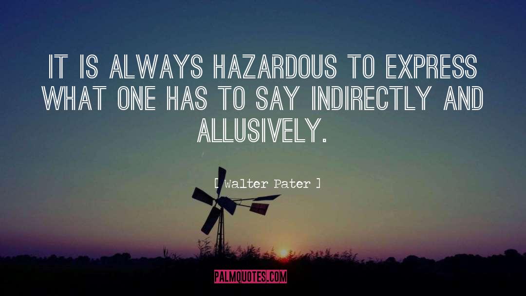 Hazardous quotes by Walter Pater
