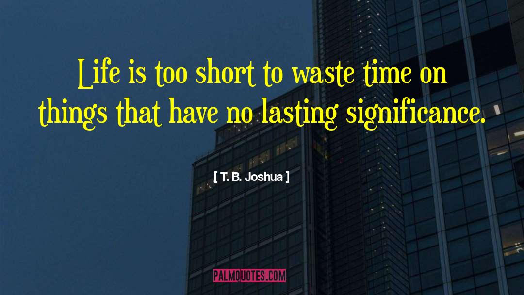 Hazardous Waste quotes by T. B. Joshua