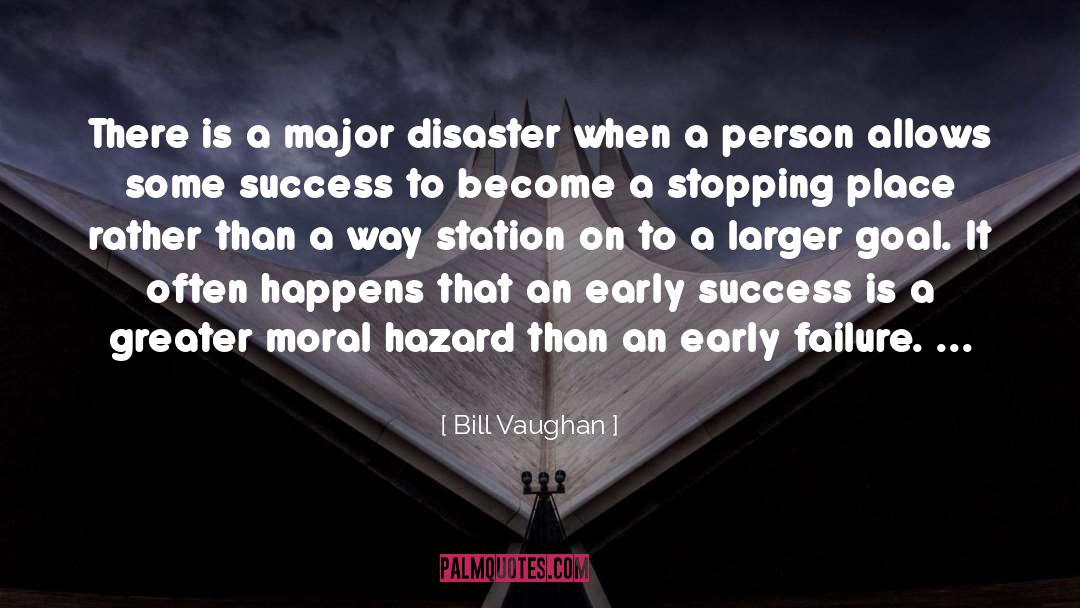 Hazards quotes by Bill Vaughan