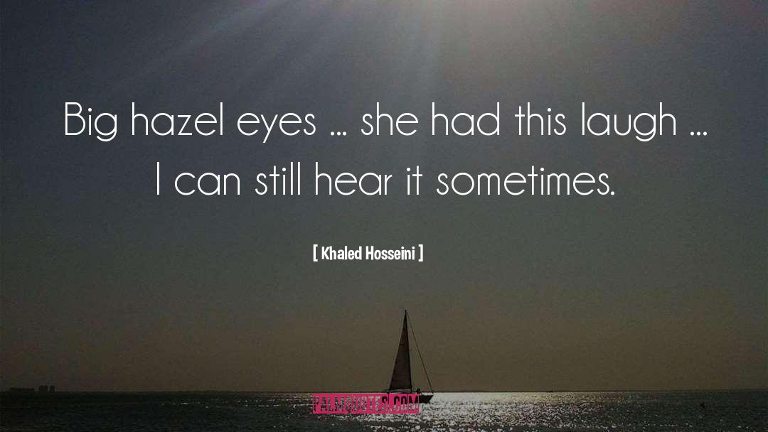 Hazel Eyes quotes by Khaled Hosseini