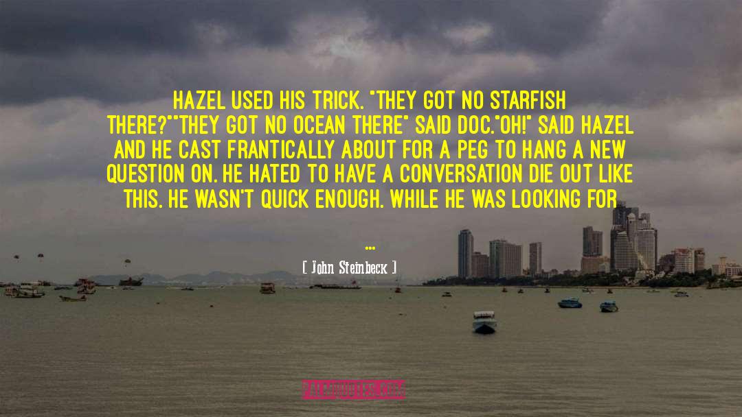 Hazels In Northeast quotes by John Steinbeck