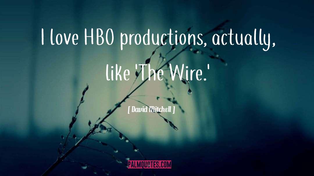 Hbo quotes by David Mitchell