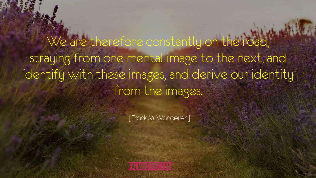 Hd Images With quotes by Frank M. Wanderer