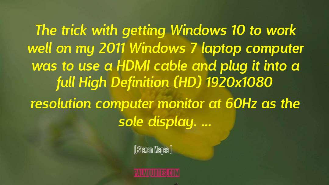 Hdmi quotes by Steven Magee