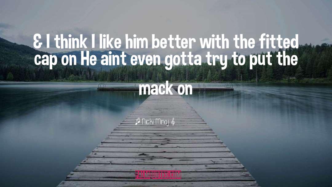 He Aint The One quotes by Nicki Minaj