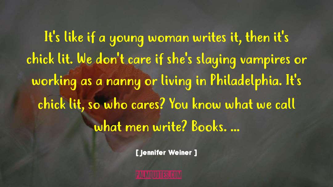 He Doesn 27t Care quotes by Jennifer Weiner