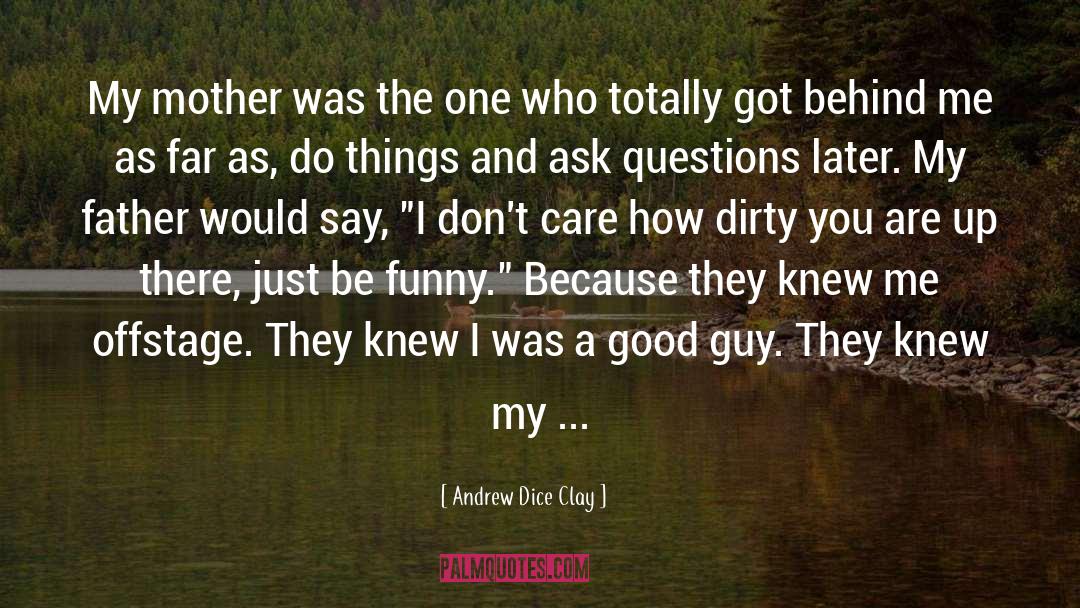 He Doesn 27t Care quotes by Andrew Dice Clay
