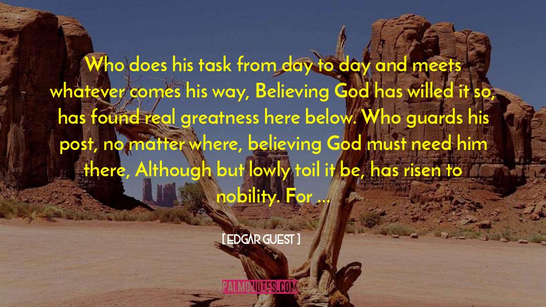 He Has Risen Easter quotes by Edgar Guest