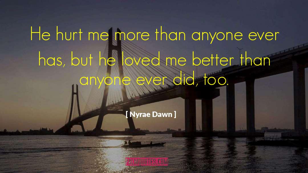 He Hurt Me quotes by Nyrae Dawn