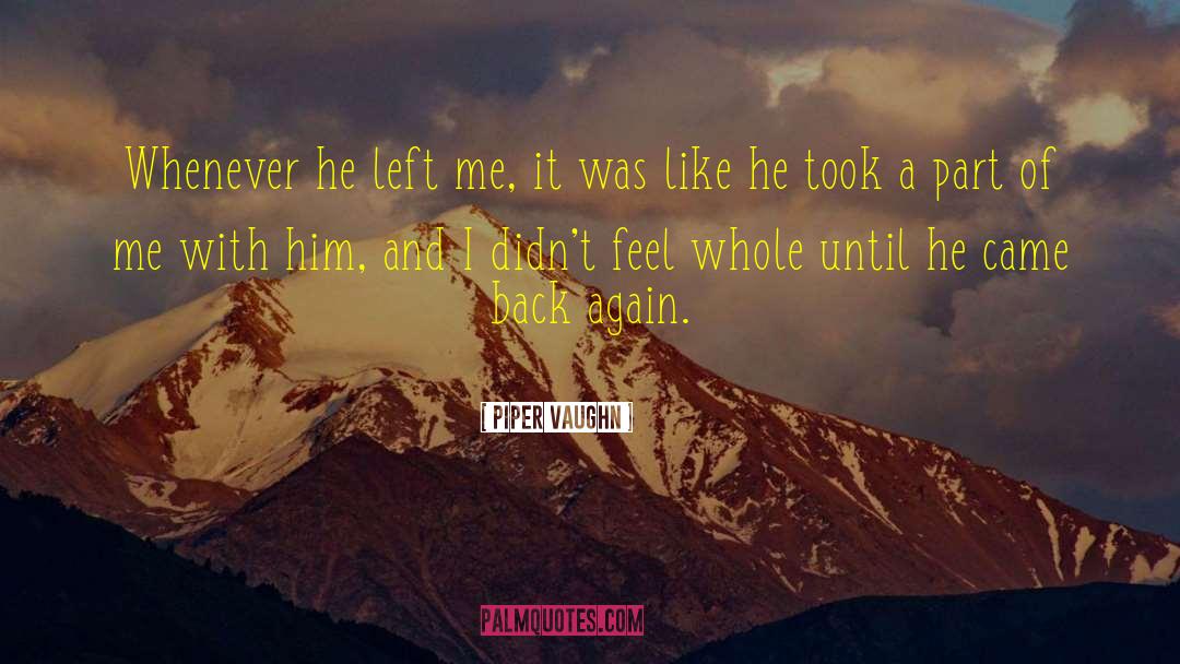 He Left Me quotes by Piper Vaughn