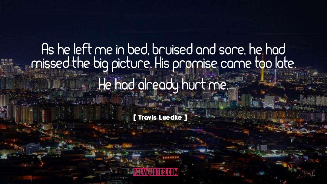 He Left Me quotes by Travis Luedke