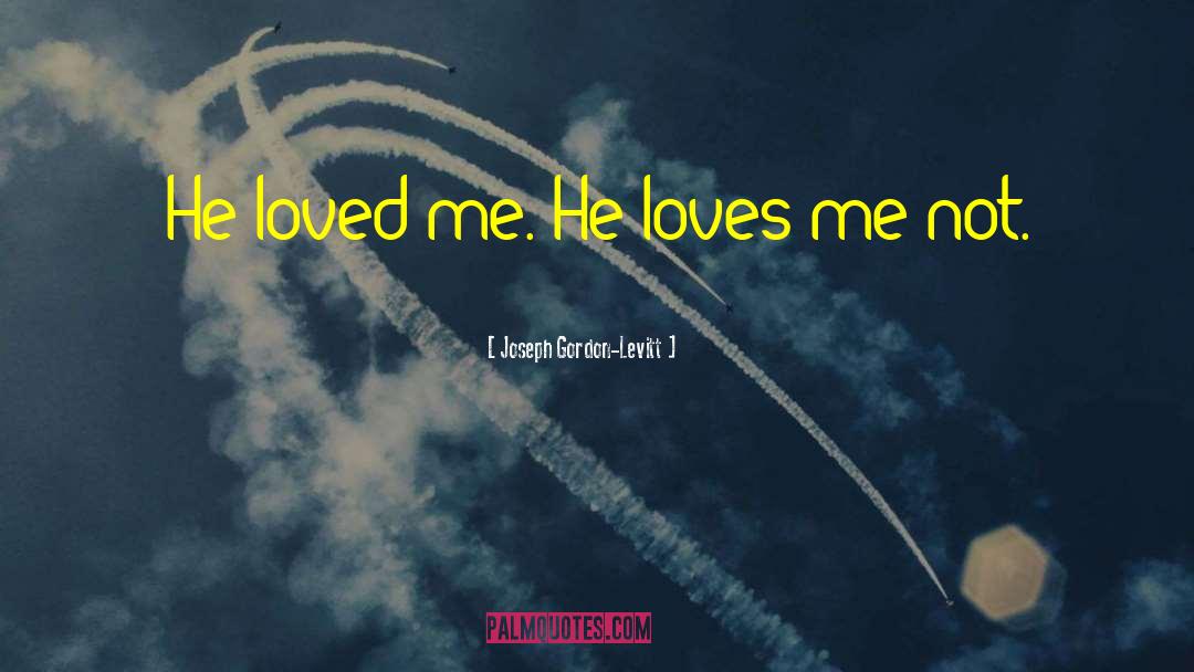 He Loves Me Not quotes by Joseph Gordon-Levitt