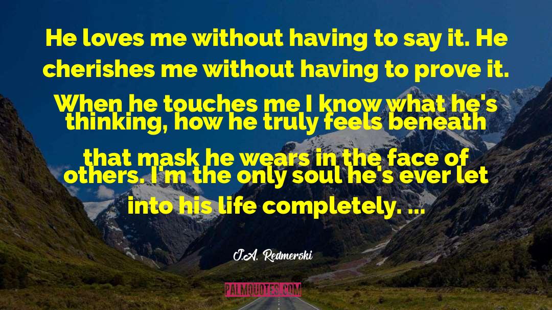 He Loves Me quotes by J.A. Redmerski