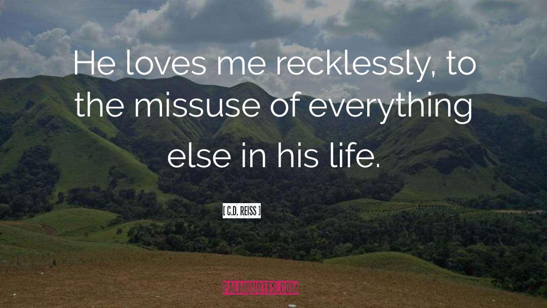 He Loves Me quotes by C.D. Reiss
