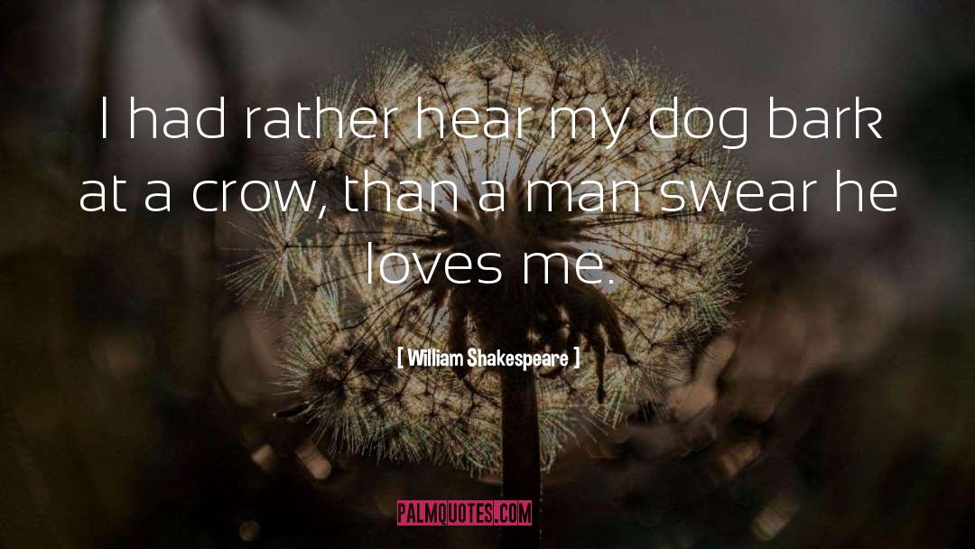 He Loves Me quotes by William Shakespeare