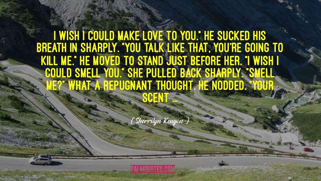 He Makes Me Laugh quotes by Sherrilyn Kenyon