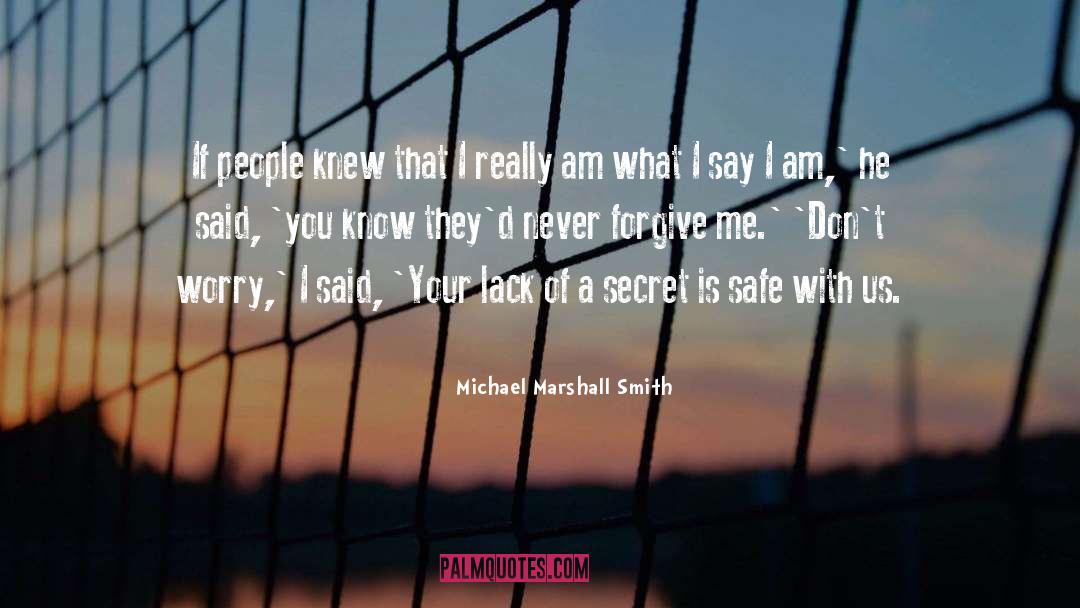 He Never Really Loved You quotes by Michael Marshall Smith