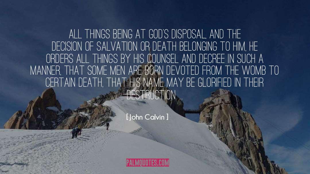 He quotes by John Calvin