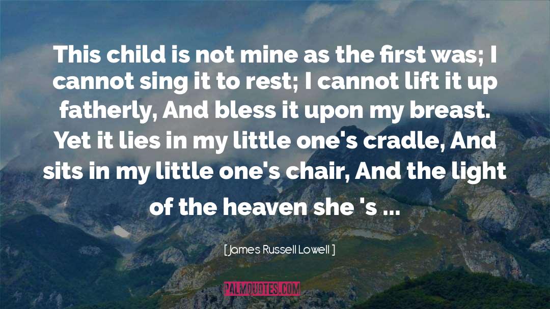 He S Gone quotes by James Russell Lowell