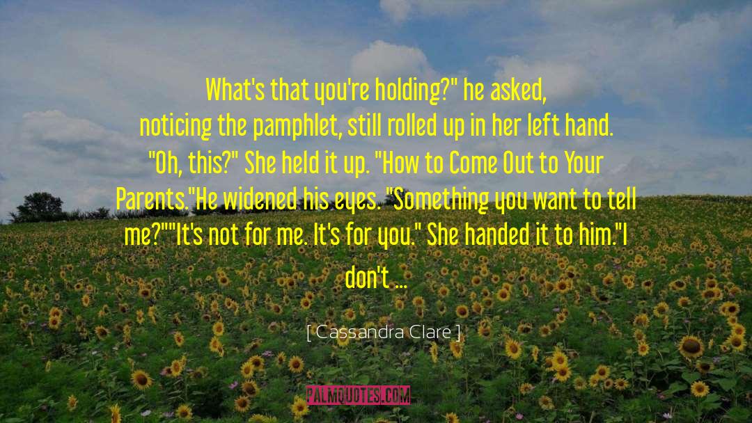 He Thinks He Knows Me quotes by Cassandra Clare