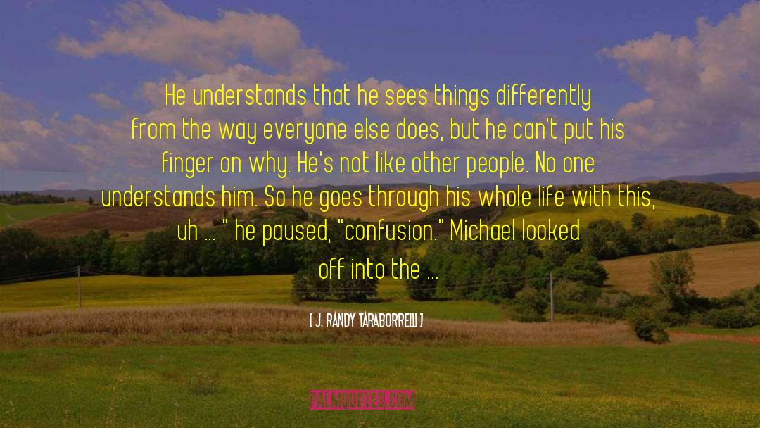 He Understands So Well quotes by J. Randy Taraborrelli
