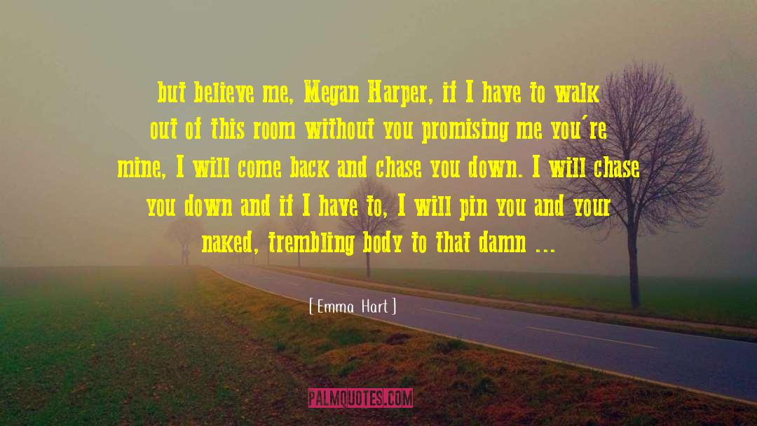 He Will Chase You quotes by Emma  Hart