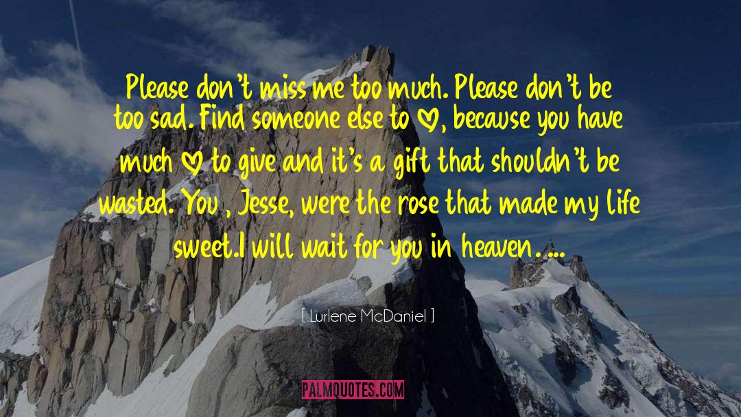 He Will Miss Me quotes by Lurlene McDaniel