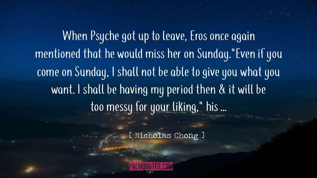 He Will Miss Me quotes by Nicholas Chong