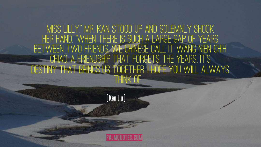 He Will Miss Me quotes by Ken Liu