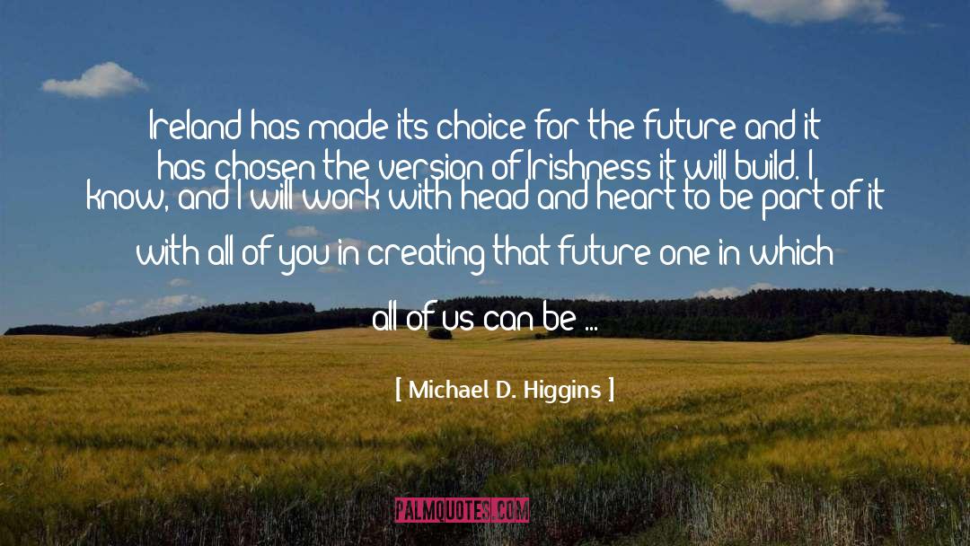 Head And Heart quotes by Michael D. Higgins