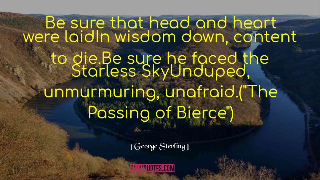 Head And Heart quotes by George Sterling