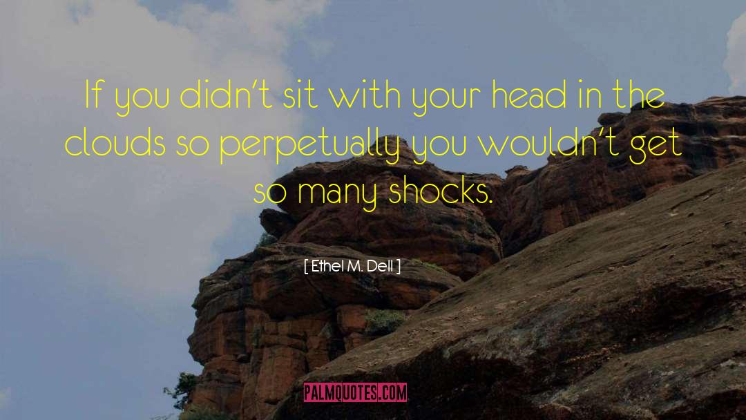 Head In The Clouds quotes by Ethel M. Dell