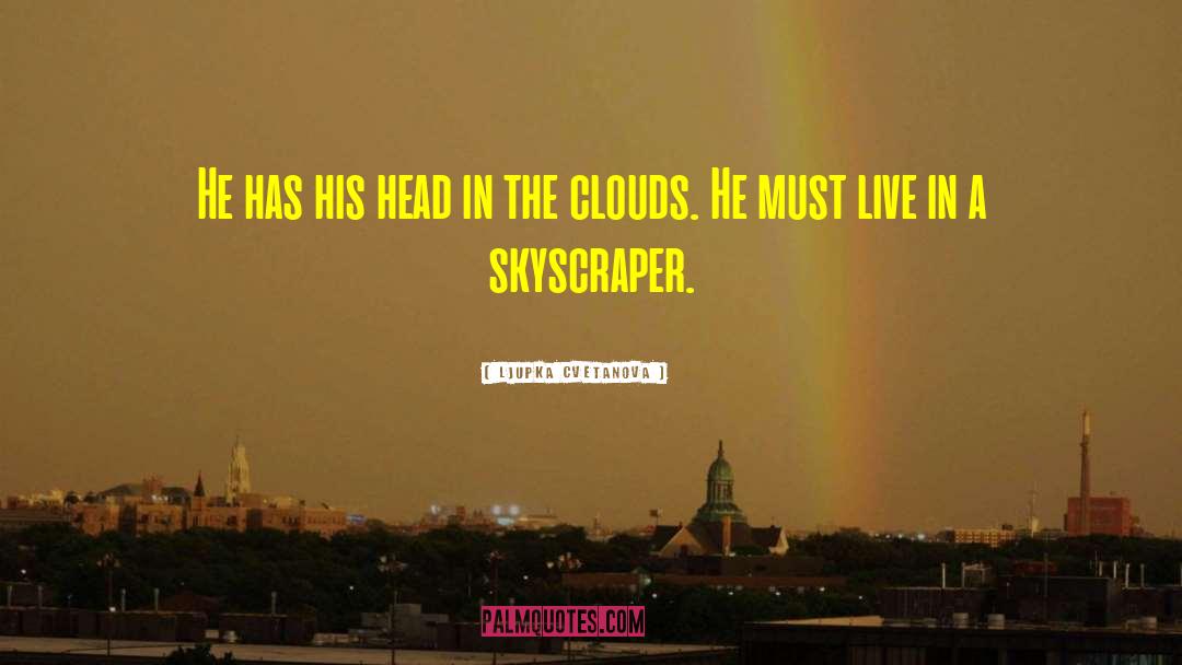Head In The Clouds quotes by Ljupka Cvetanova