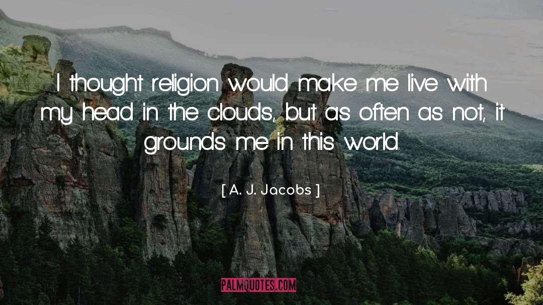 Head In The Clouds quotes by A. J. Jacobs