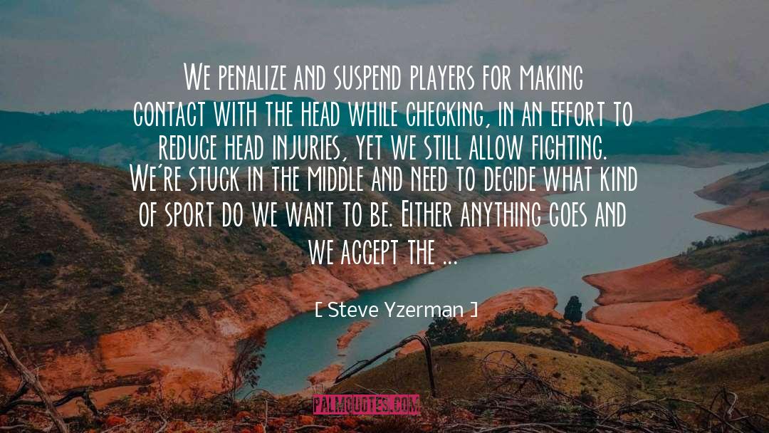 Head Injuries quotes by Steve Yzerman
