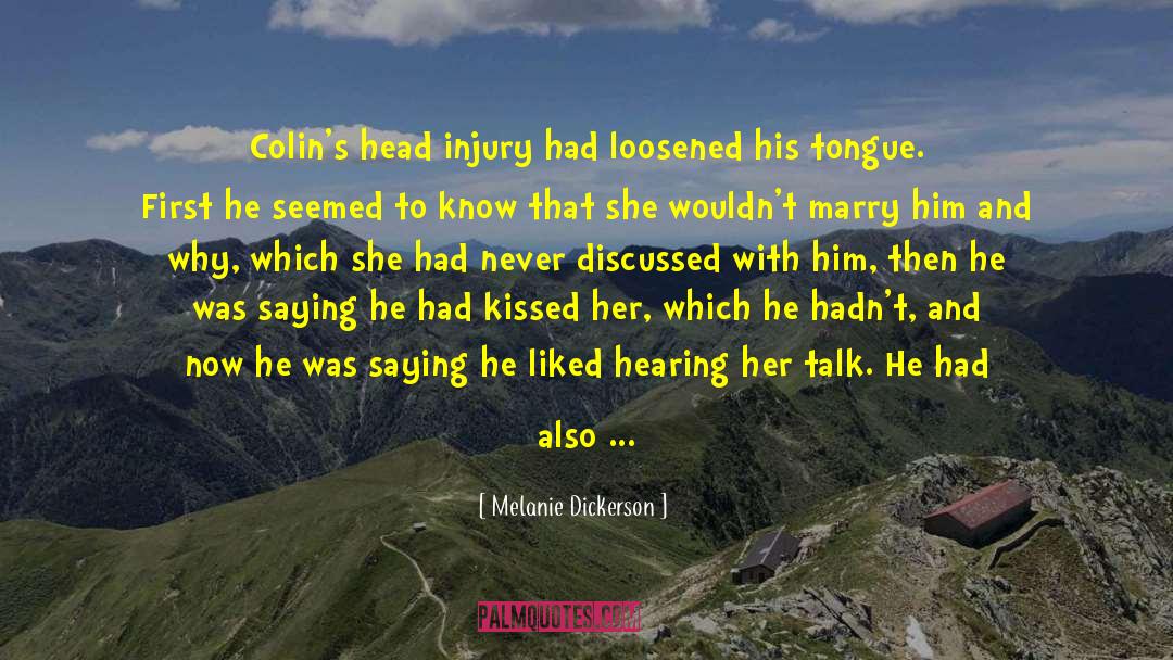 Head Injury quotes by Melanie Dickerson