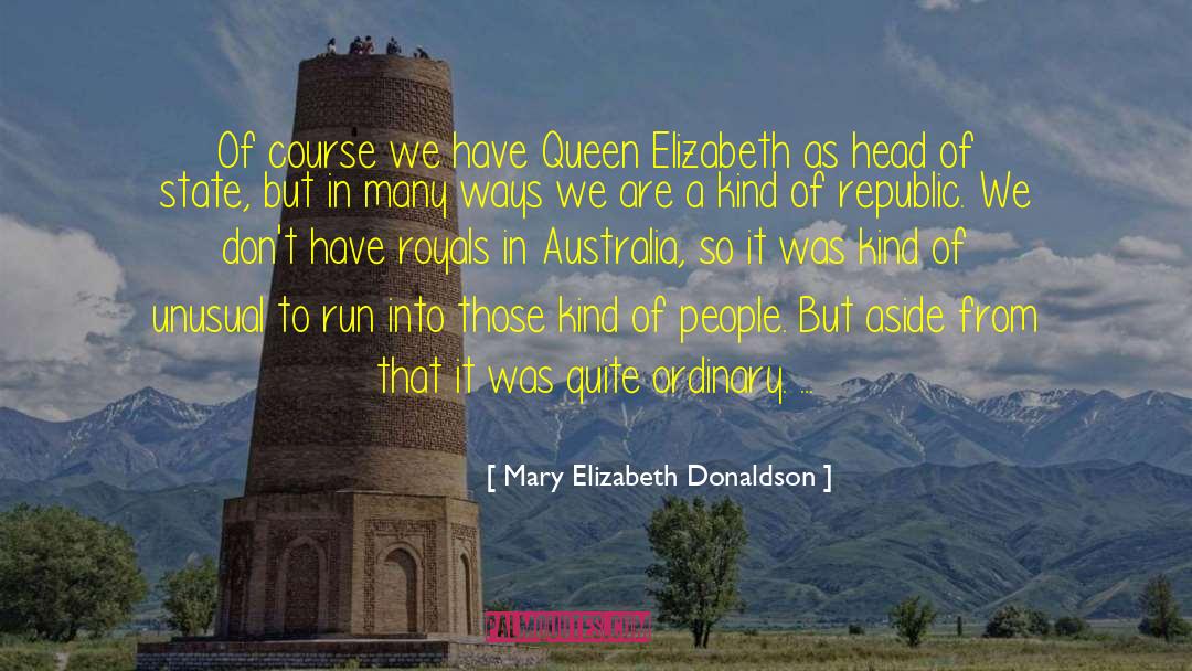 Head Of State quotes by Mary Elizabeth Donaldson