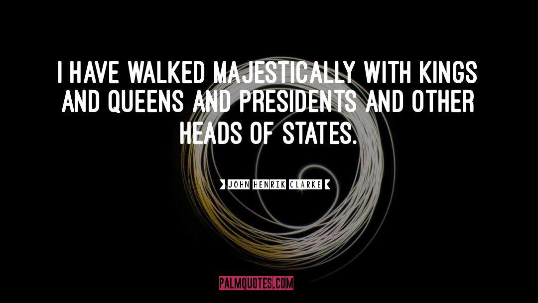 Head Of State quotes by John Henrik Clarke