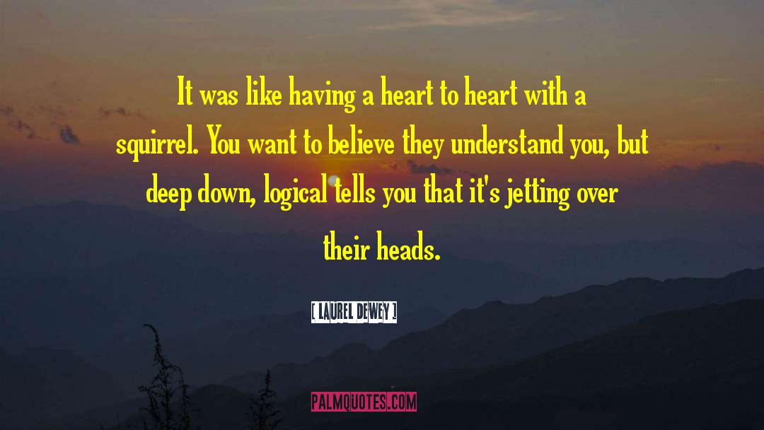 Head Over Heart quotes by Laurel Dewey