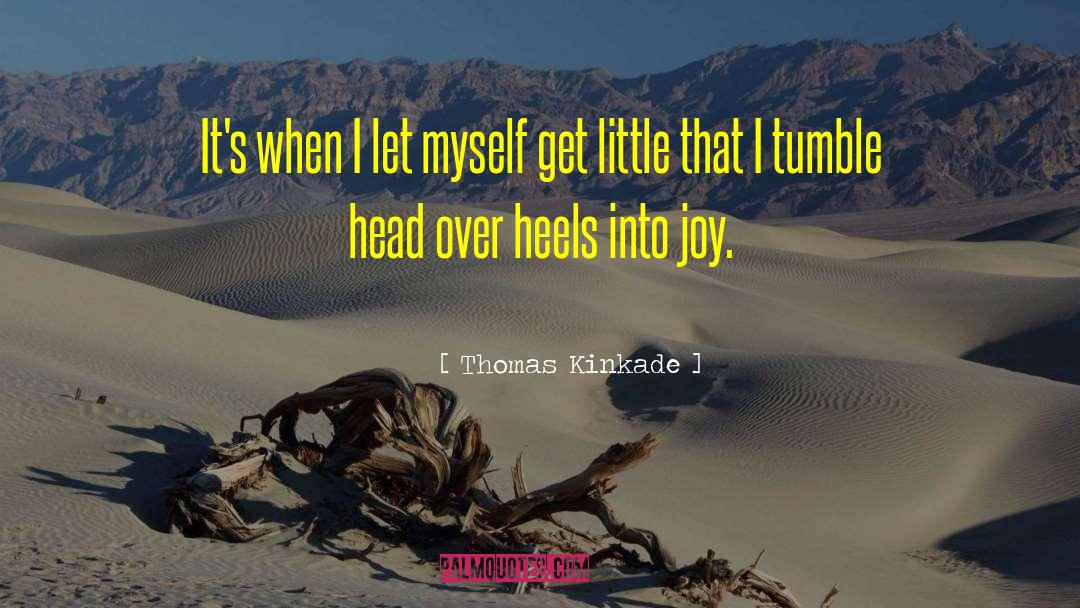 Head Over Heels quotes by Thomas Kinkade