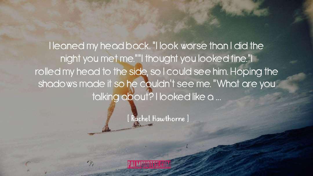 Head To quotes by Rachel Hawthorne