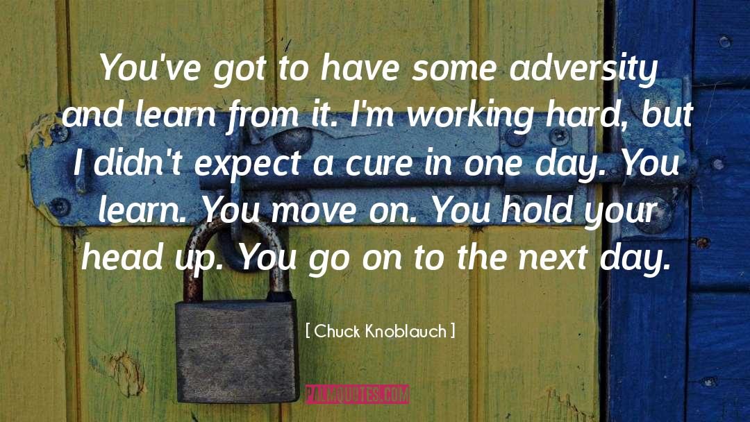 Head Up quotes by Chuck Knoblauch