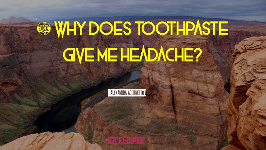 Headache quotes by Alexandra Adornetto