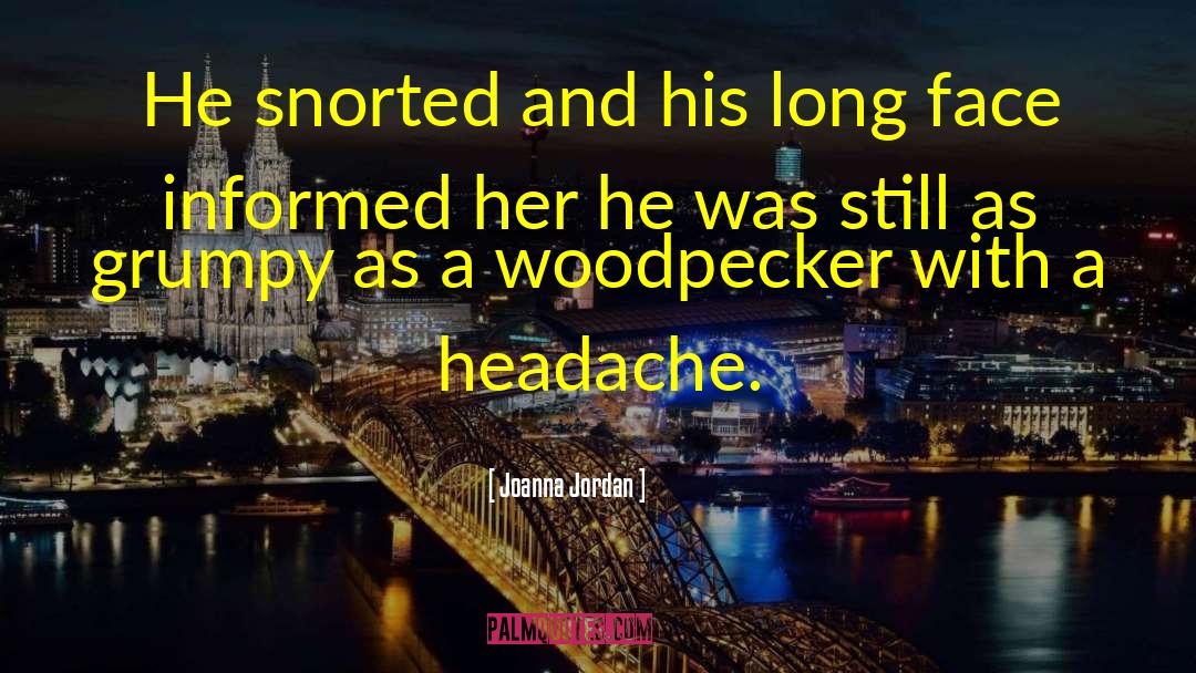 Headache quotes by Joanna Jordan