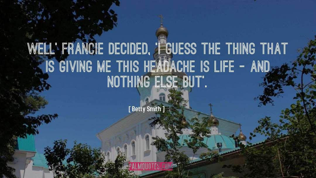 Headache quotes by Betty Smith