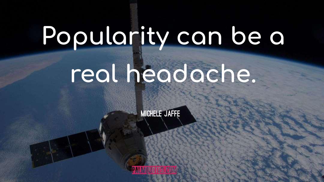 Headache quotes by Michele Jaffe