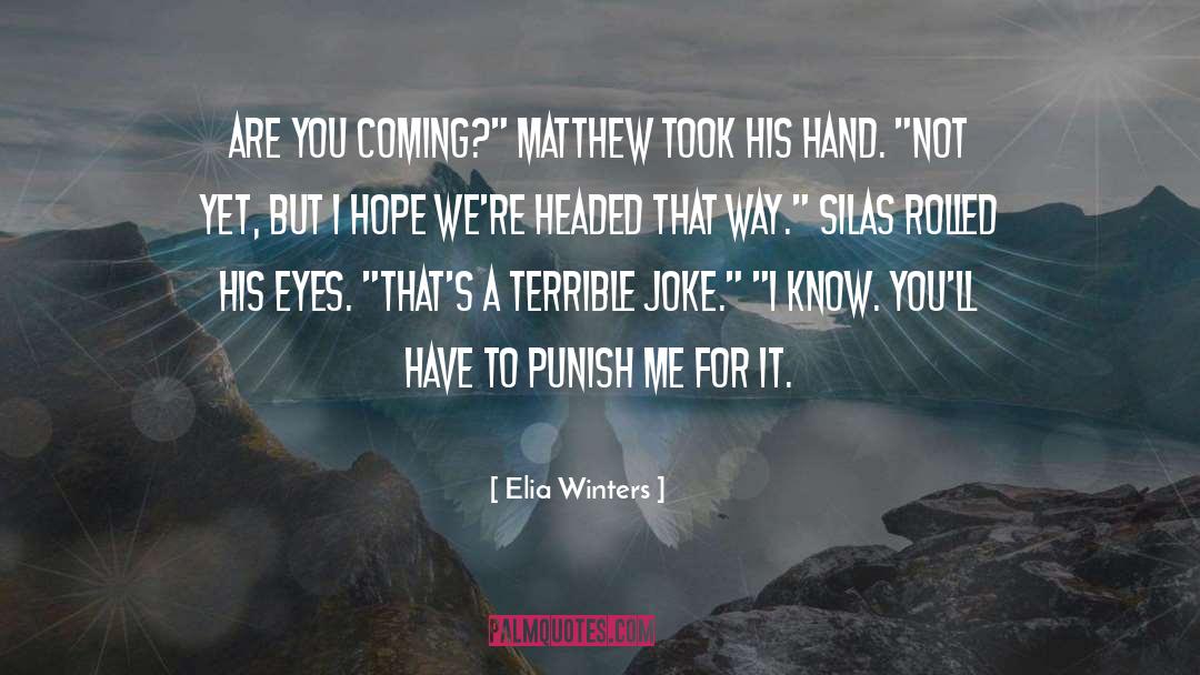 Headed quotes by Elia Winters