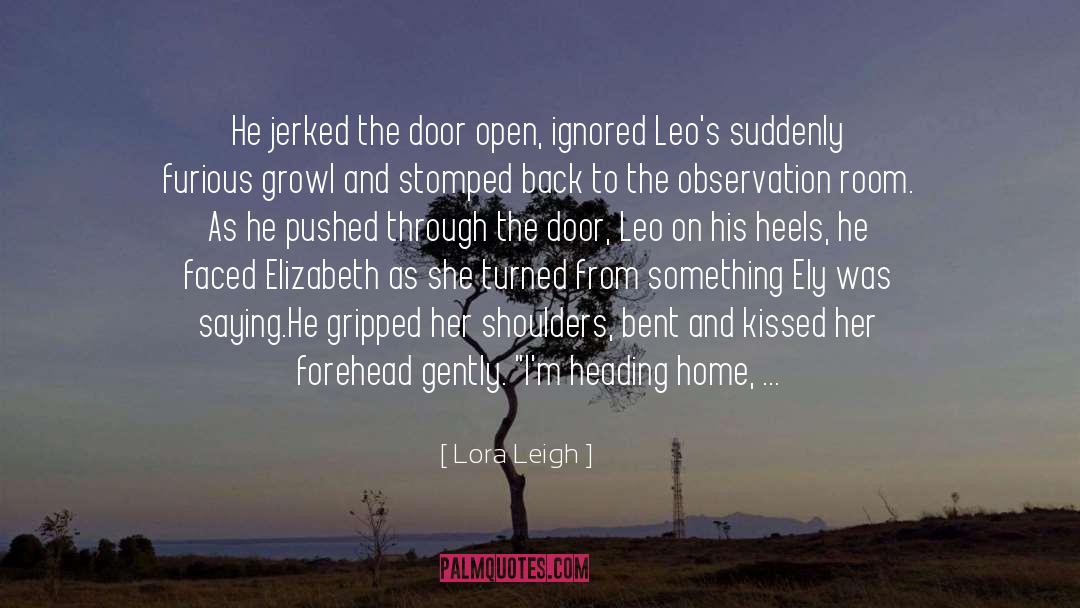 Heading Home quotes by Lora Leigh