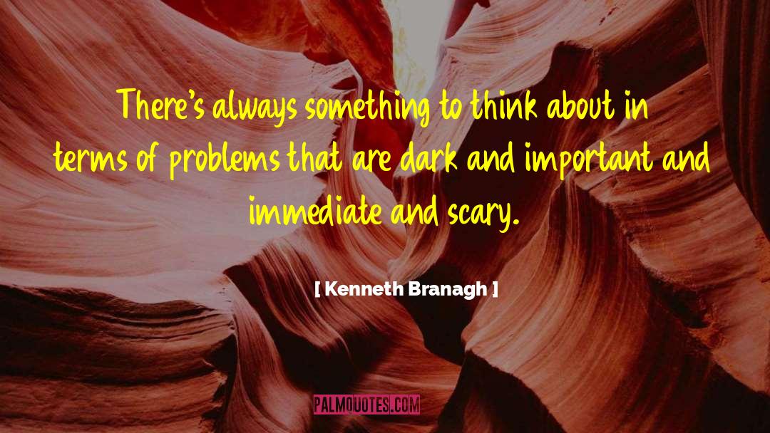 Headlands International Dark quotes by Kenneth Branagh
