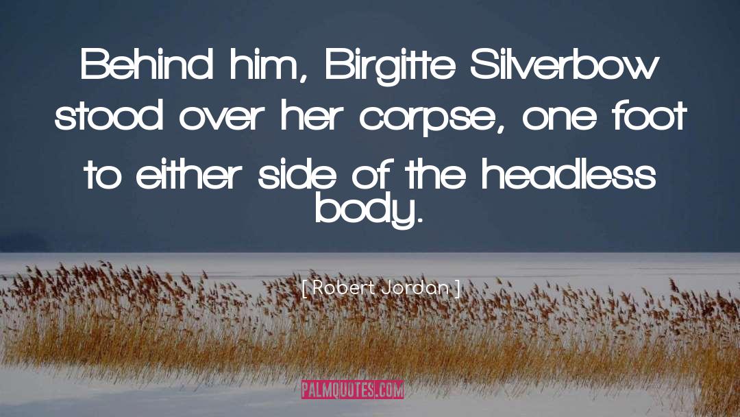 Headless Body quotes by Robert Jordan